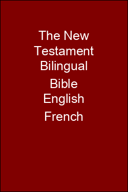 The New Testament Bilingual Bible English French